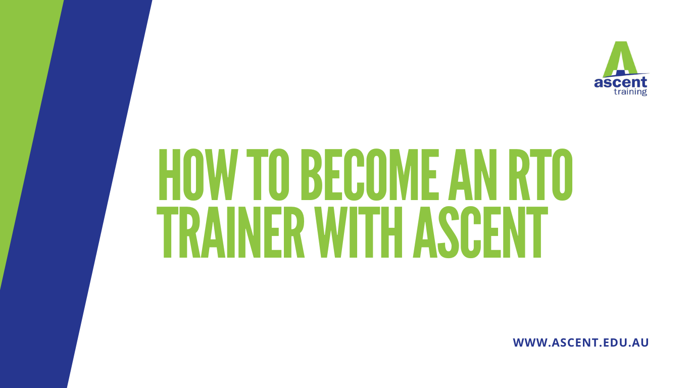 How to become an RTO trainer with Ascent